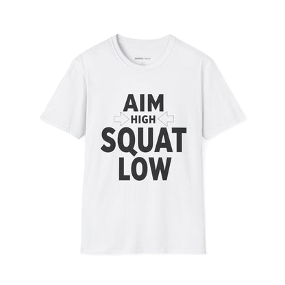 Aim High Squat Low - Motivational Workout Tee