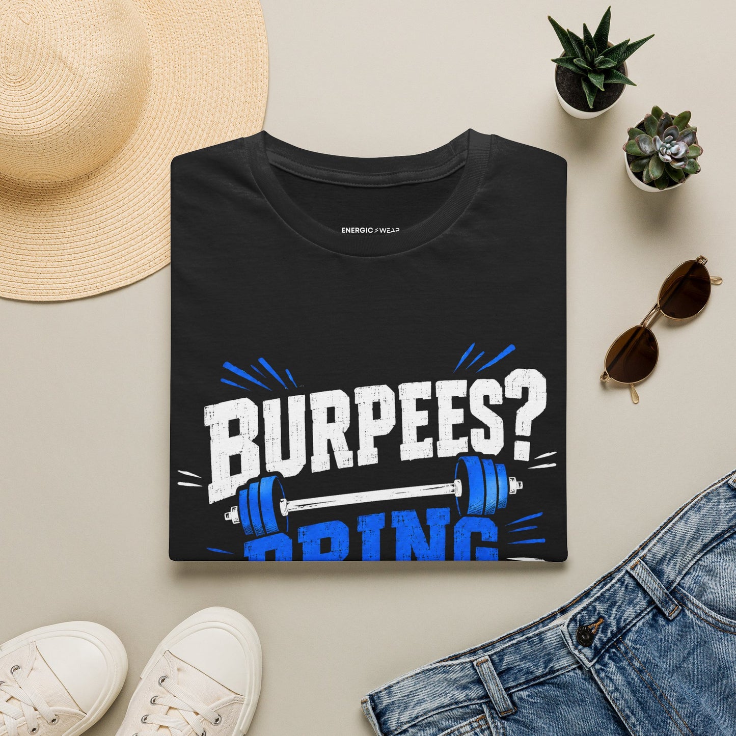 Burpees? Bring It On T-Shirt