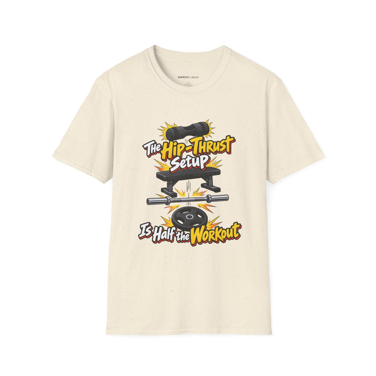Graphic fitness T-shirt featuring the "The Hip-Thrust Setup Is Half the Workout" design.
