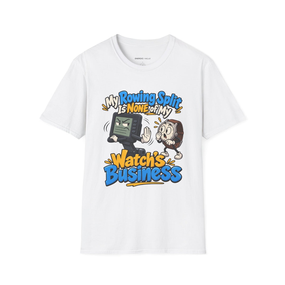 Graphic fitness T-shirt featuring the "My Rowing Split Is None of My Watch S Business" design.