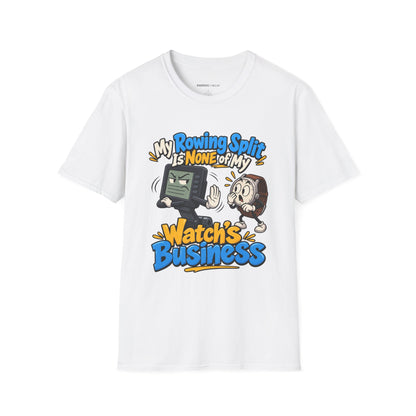 Graphic fitness T-shirt featuring the "My Rowing Split Is None of My Watch S Business" design.
