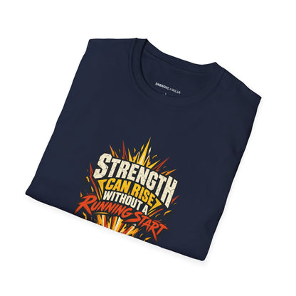 Graphic fitness T-shirt featuring the "Strength Can Rise Without a Running Start" design.