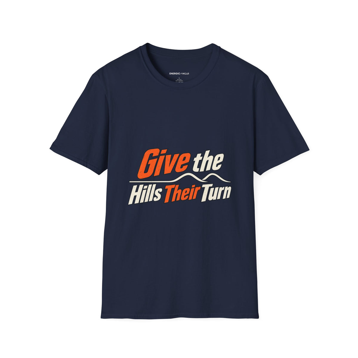 Graphic fitness T-shirt featuring the "Give the Hills Their Turn" design.