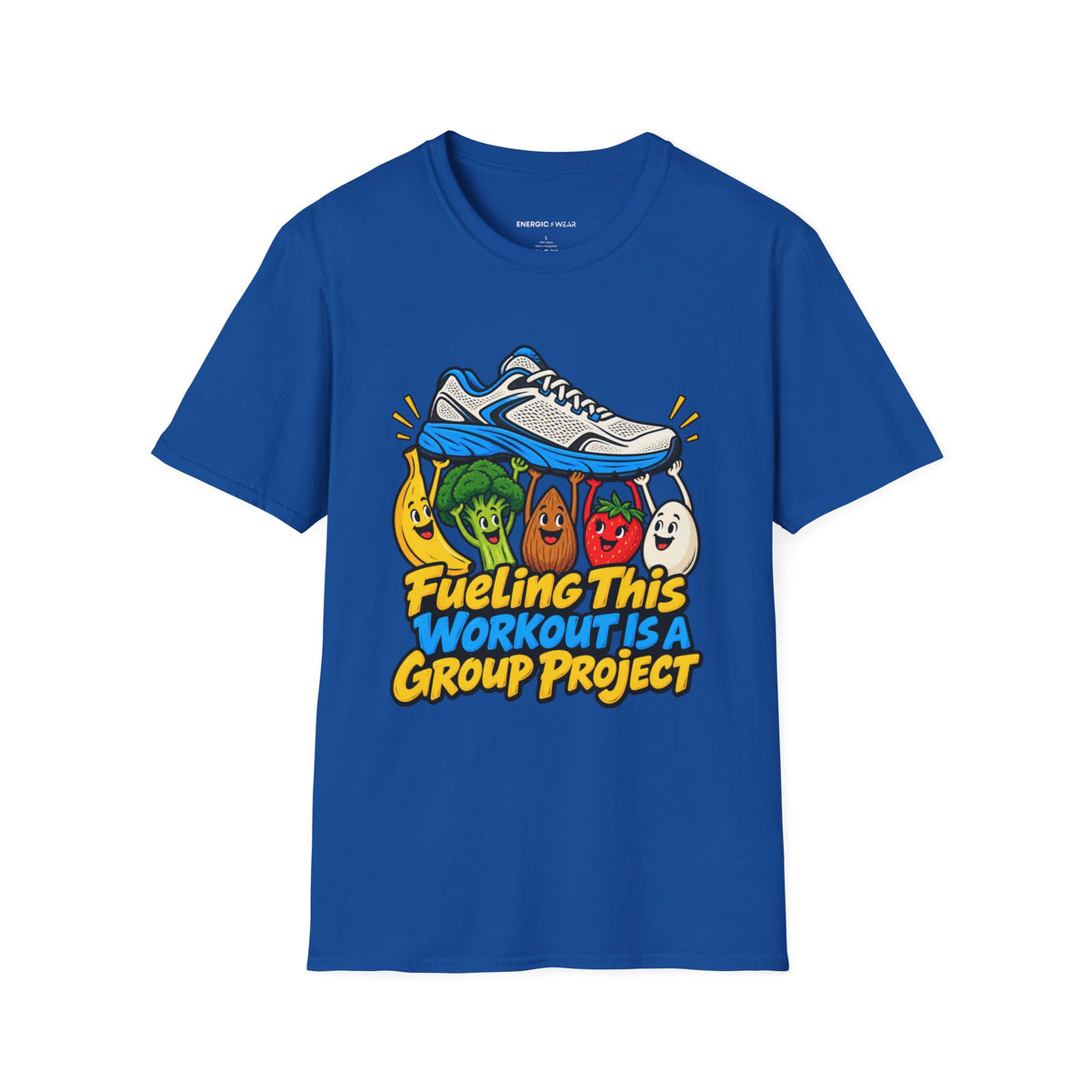Graphic fitness T-shirt featuring the "Fueling This Workout Is a Group Project" design.