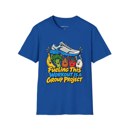 Graphic fitness T-shirt featuring the "Fueling This Workout Is a Group Project" design.