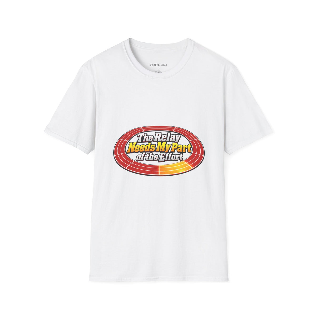 Graphic fitness T-shirt featuring the "The Relay Needs My Part of the Effort" design.