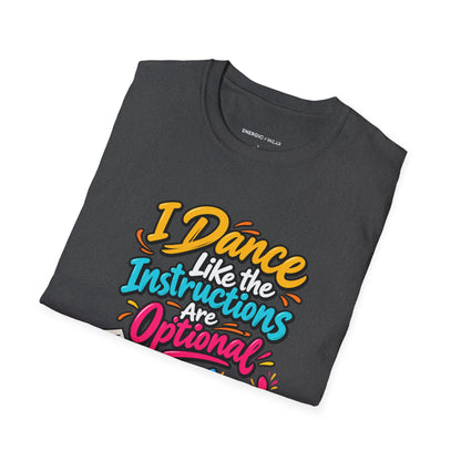 Graphic fitness T-shirt featuring the "I Dance Like the Instructions Are Optional" design.