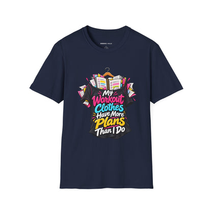 Graphic fitness T-shirt featuring the "My Workout Clothes Have More Plans Than I Do" design.