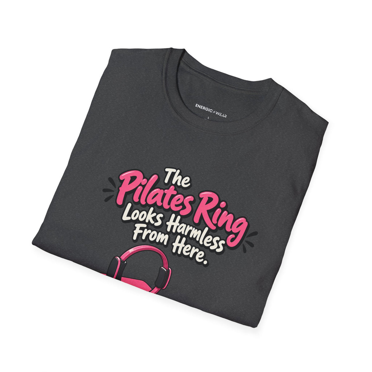 The Pilates Ring Looks Harmless From Here T-Shirt
