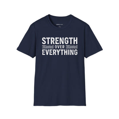 Strength Over Everything! TShirt – Motivation Tee