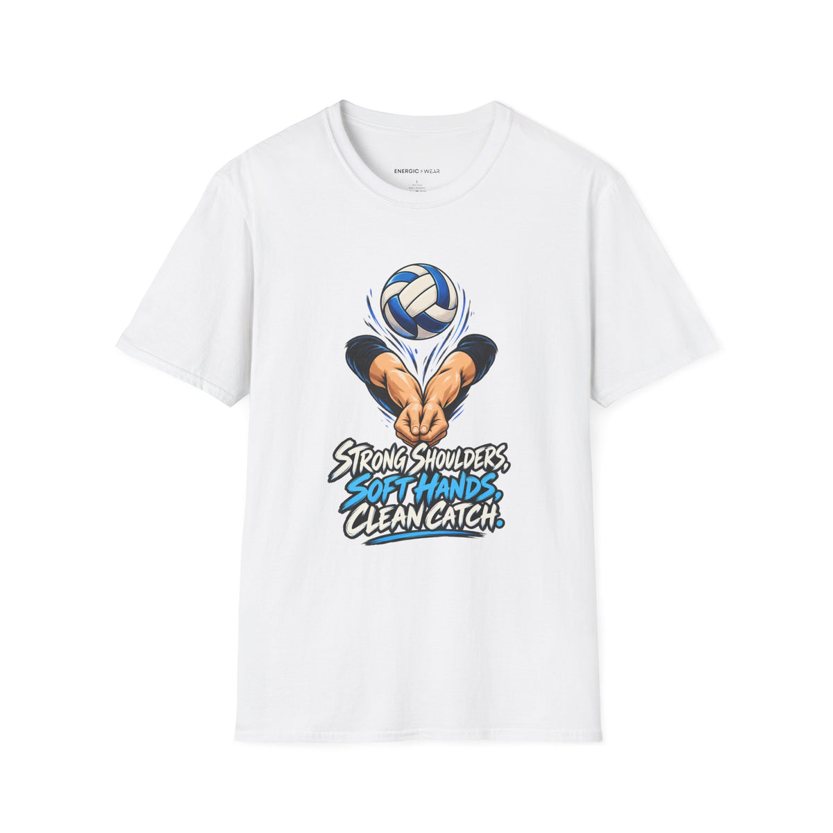 Strong Shoulders Soft Hands Clean Catch T-Shirt
