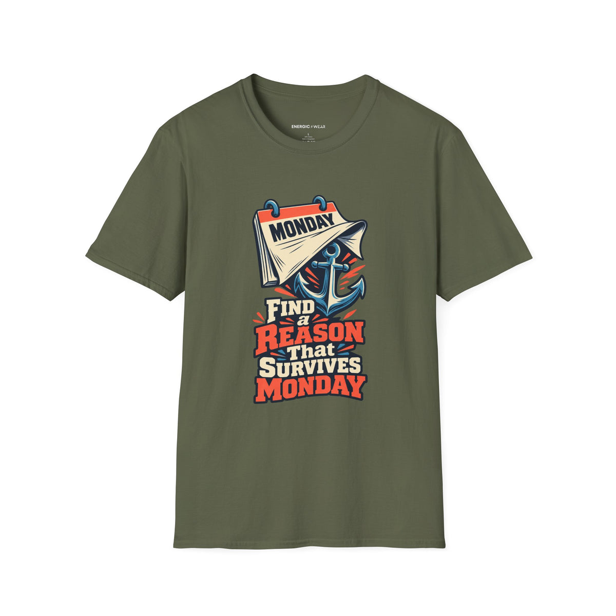 Graphic fitness T-shirt featuring the "Find a Reason That Survives Monday" design.
