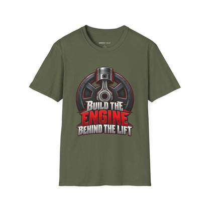 Graphic fitness T-shirt featuring the "Build the Engine Behind the Lift" design.
