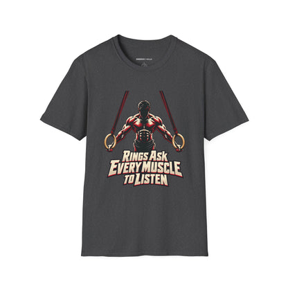 Graphic fitness T-shirt featuring the "Rings Ask Every Muscle to Listen" design.
