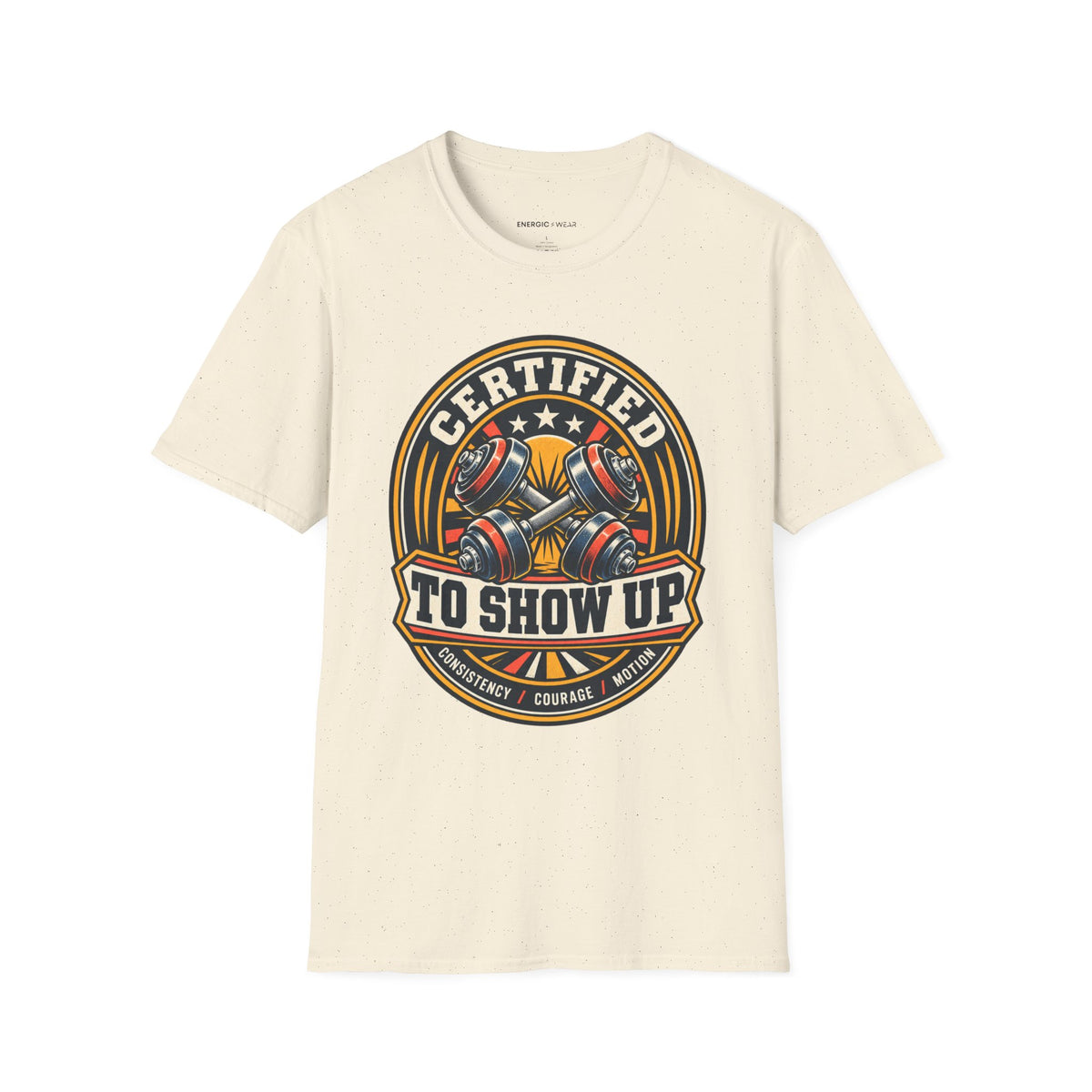 Graphic fitness T-shirt featuring the "Certified to Show Up" design.