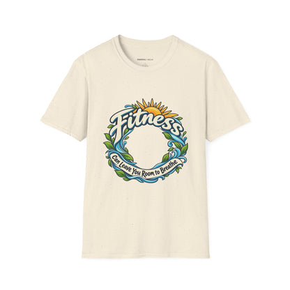 Graphic fitness T-shirt featuring the "Fitness Can Leave You Room to Breathe" design.