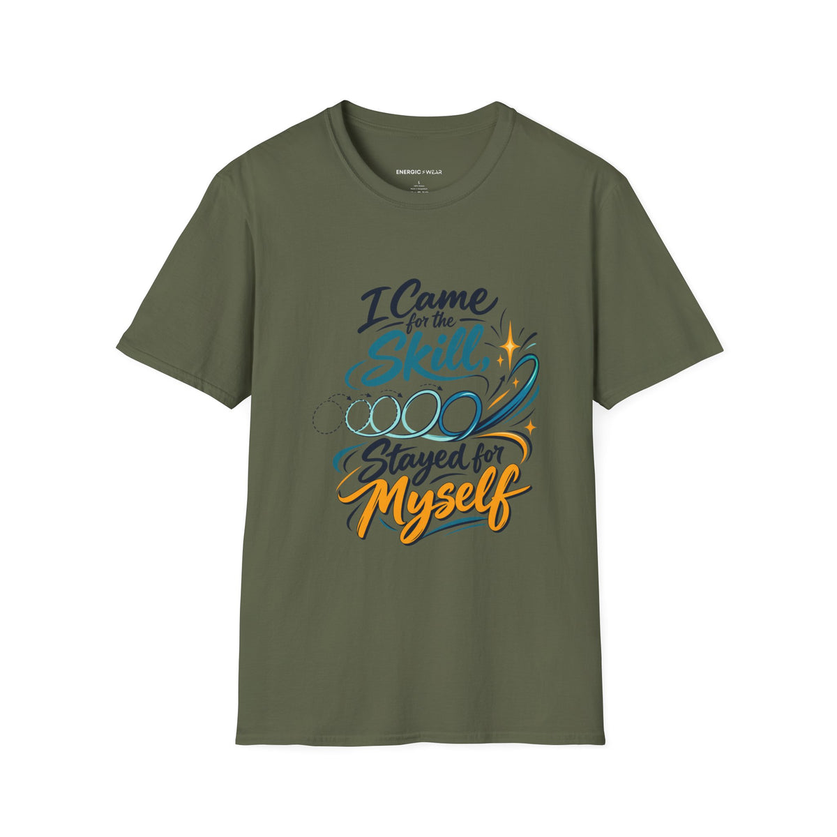 Graphic fitness T-shirt featuring the "I Came for the Skill Stayed for Myself" design.