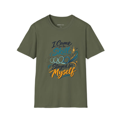 Graphic fitness T-shirt featuring the "I Came for the Skill Stayed for Myself" design.