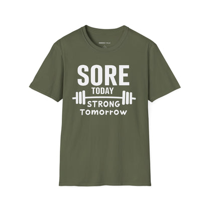 Sore Today, Strong Tomorrow. TShirt – Gym Motivation Shirt