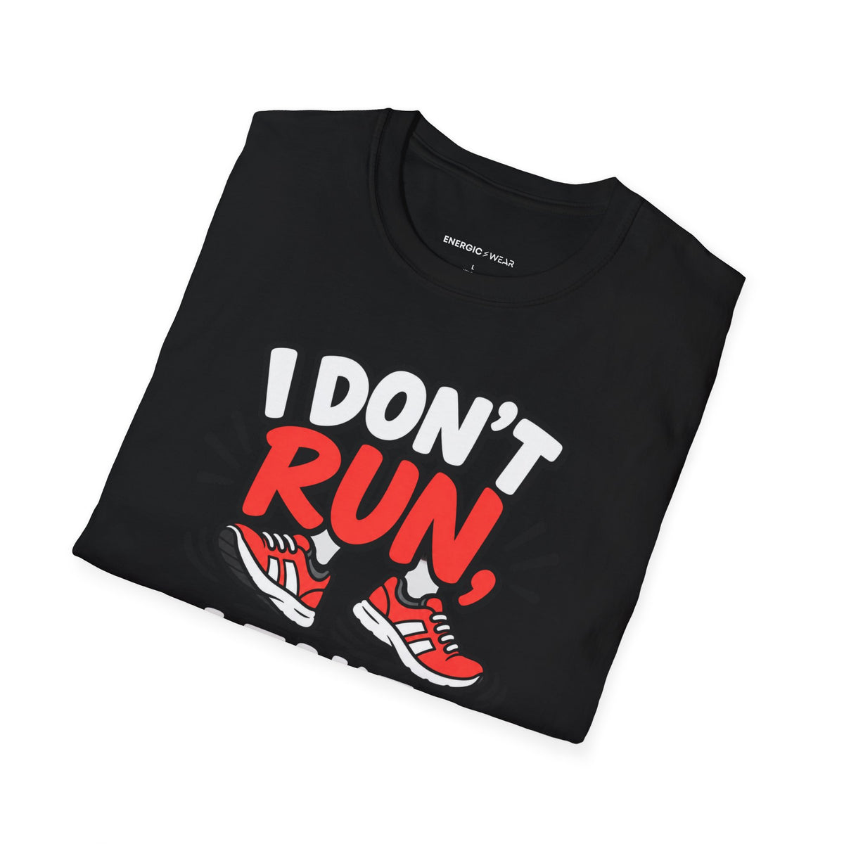 Graphic fitness T-shirt featuring the "I Don't Run, I Take Brisk Walks to the Fridge" design.