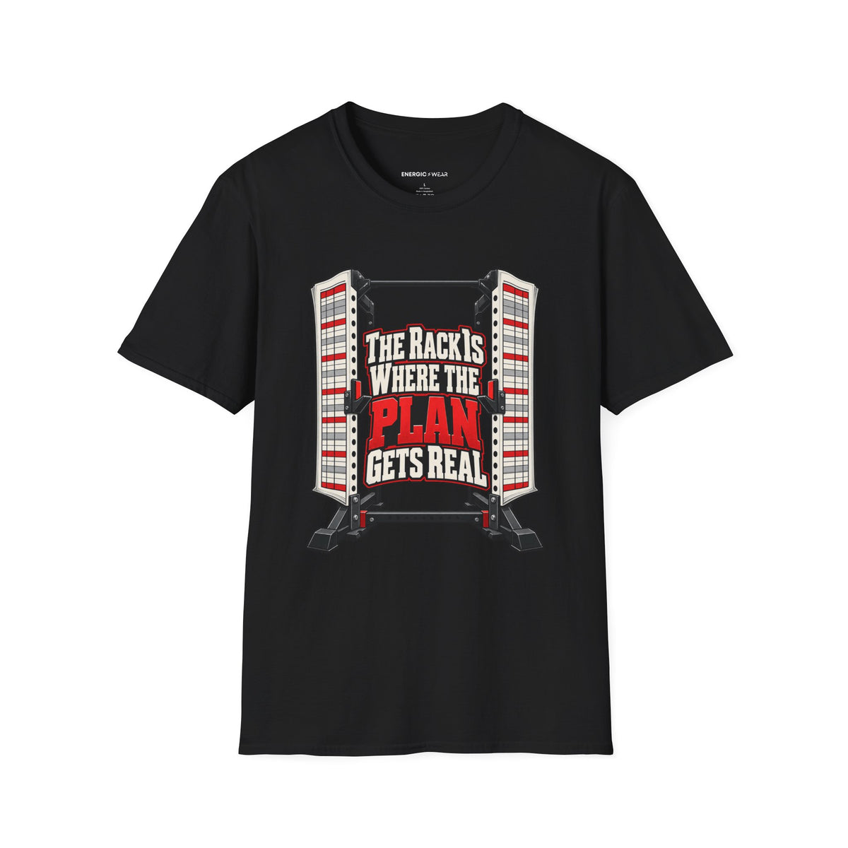 Graphic fitness T-shirt featuring the "The Rack Is Where the Plan Gets Real" design.