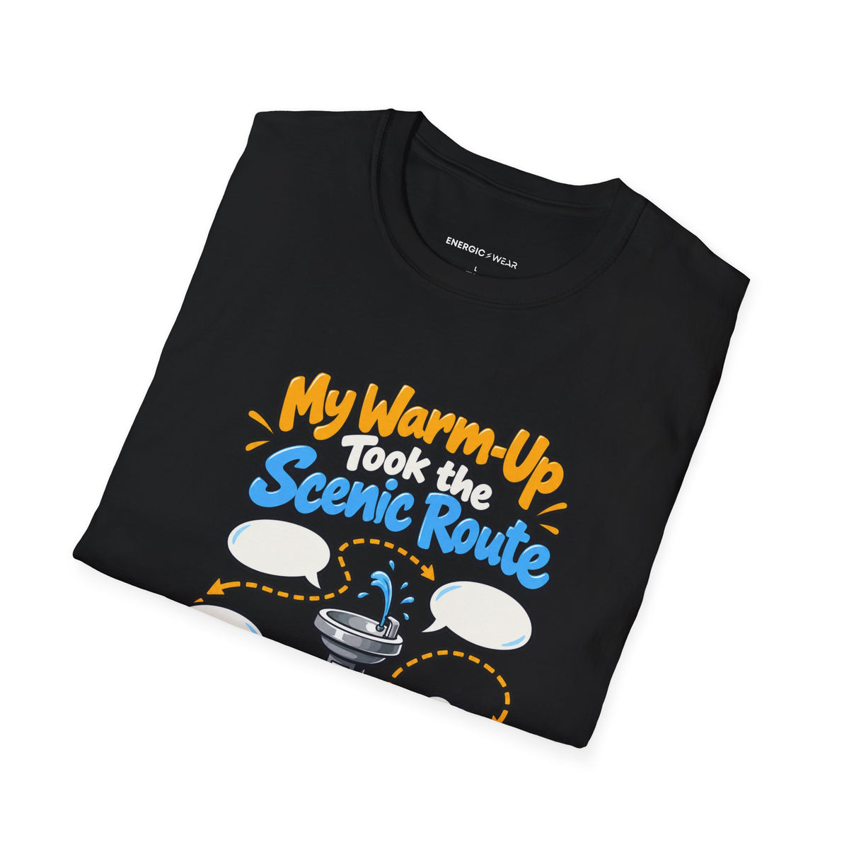 Graphic fitness T-shirt featuring the "My Warm-Up Took the Scenic Route" design.