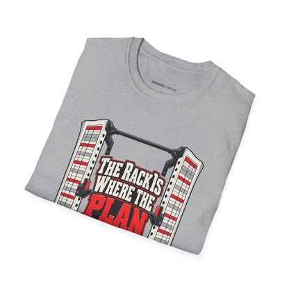 Graphic fitness T-shirt featuring the "The Rack Is Where the Plan Gets Real" design.