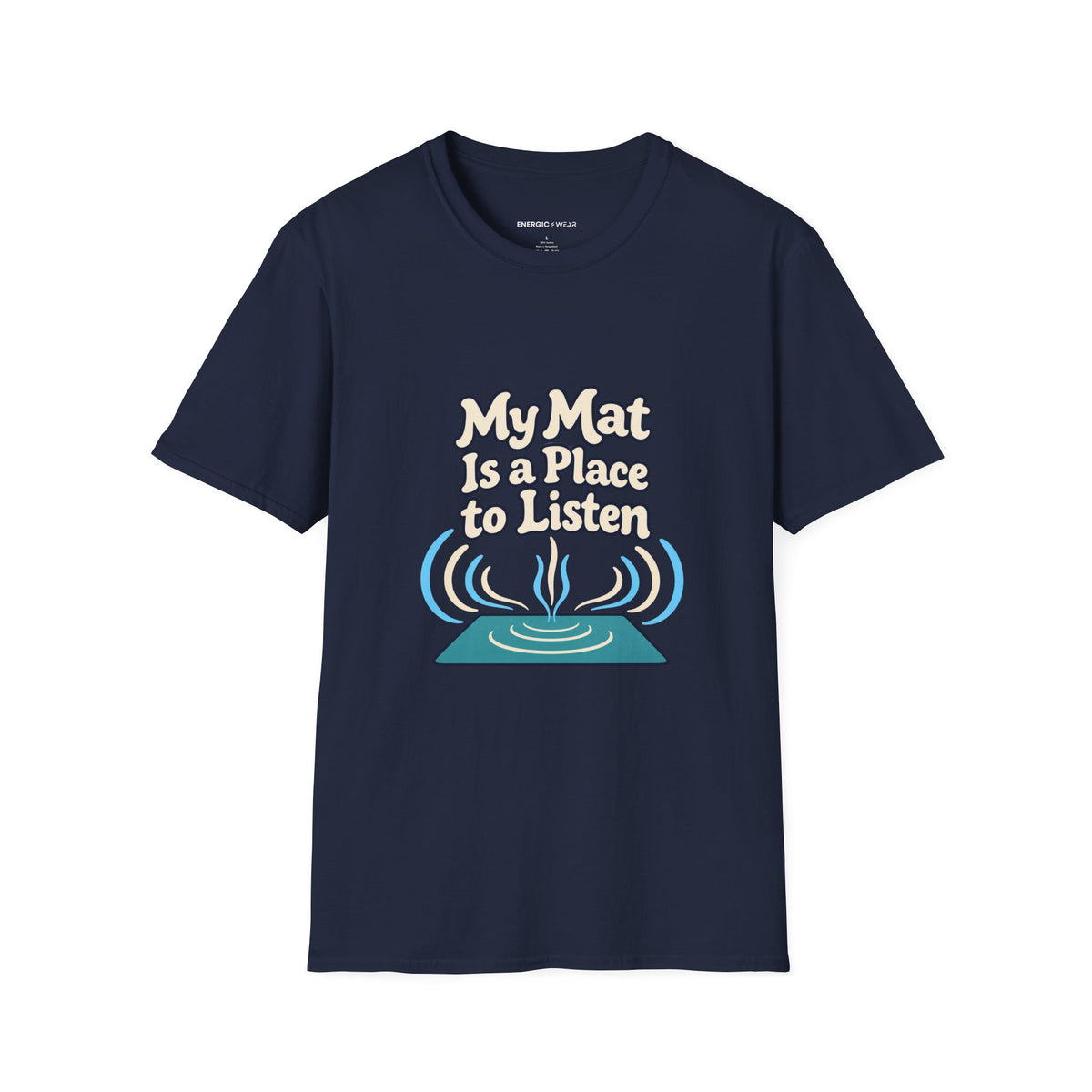 Graphic fitness T-shirt featuring the "My Mat Is a Place to Listen" design.