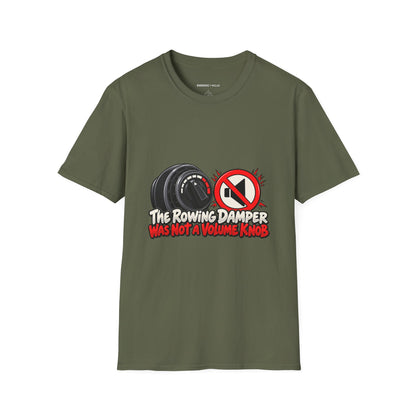 Graphic fitness T-shirt featuring the "The Rowing Damper Was Not a Volume Knob" design.