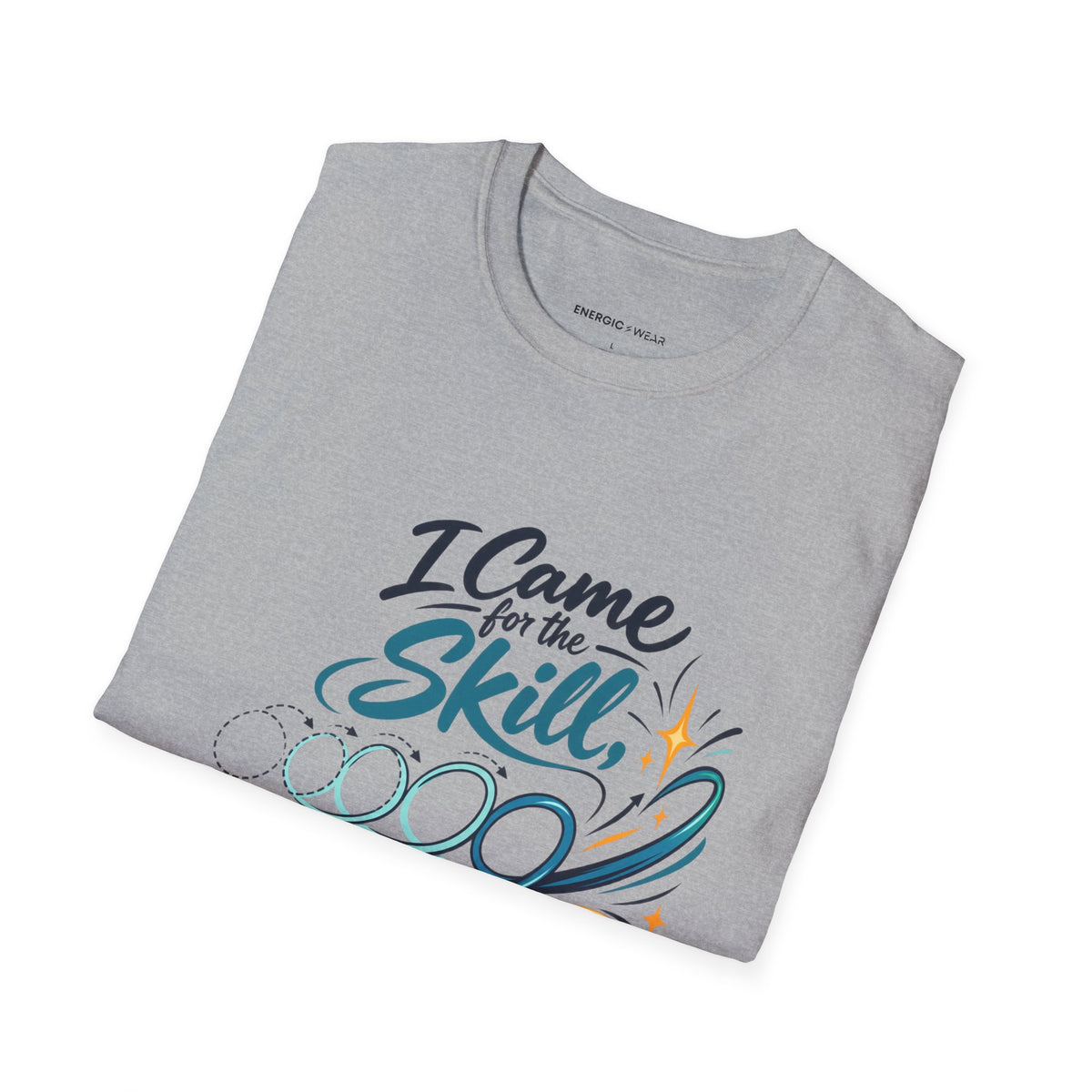 Graphic fitness T-shirt featuring the "I Came for the Skill Stayed for Myself" design.