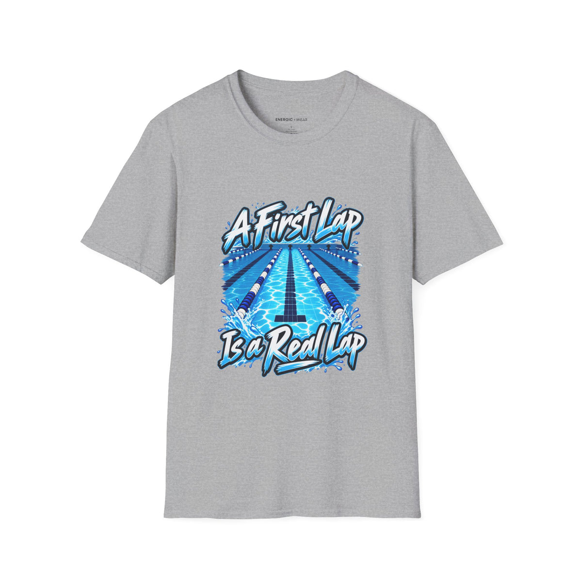 Graphic fitness T-shirt featuring the "A First Lap Is a Real Lap" design.
