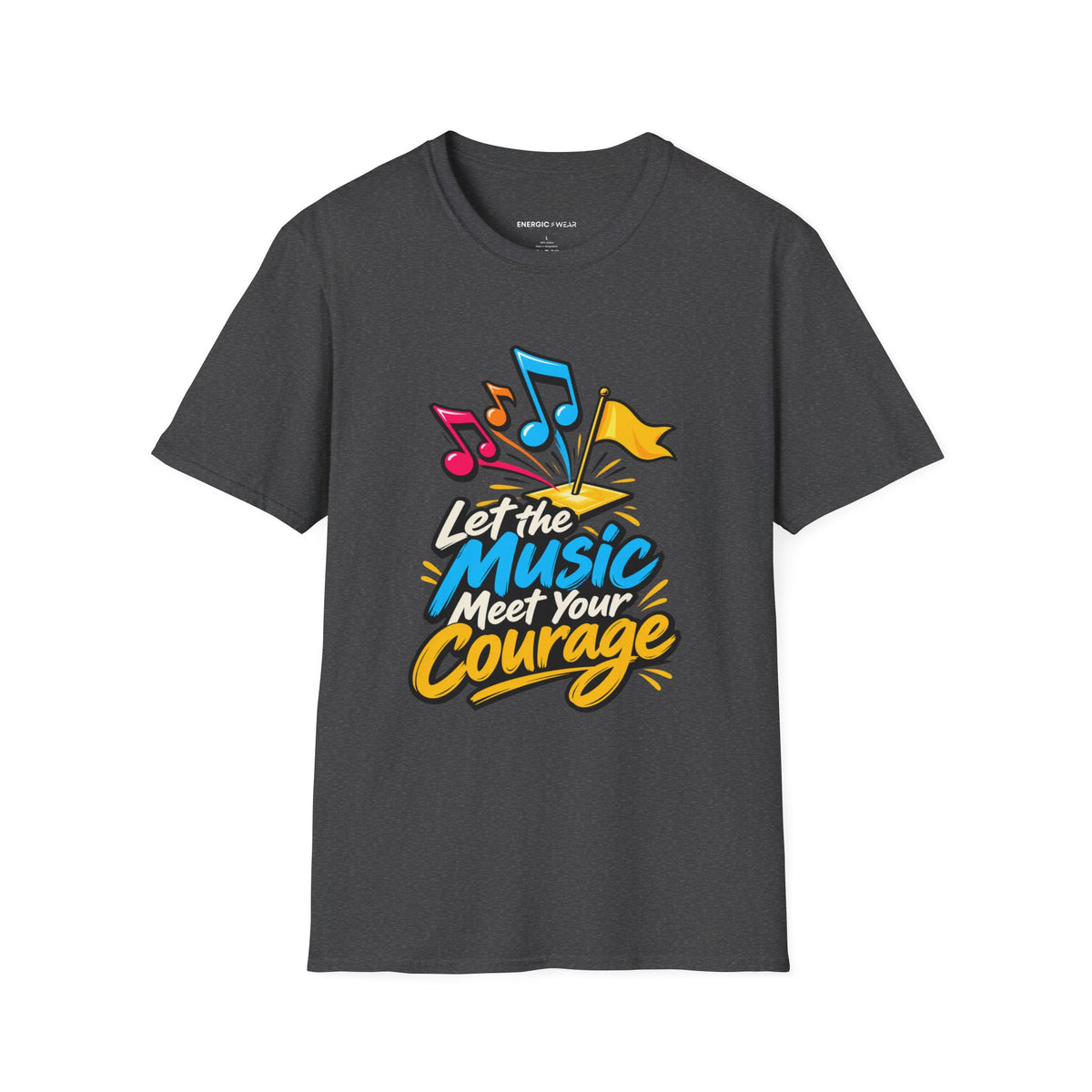 Graphic fitness T-shirt featuring the "Let the Music Meet Your Courage" design.