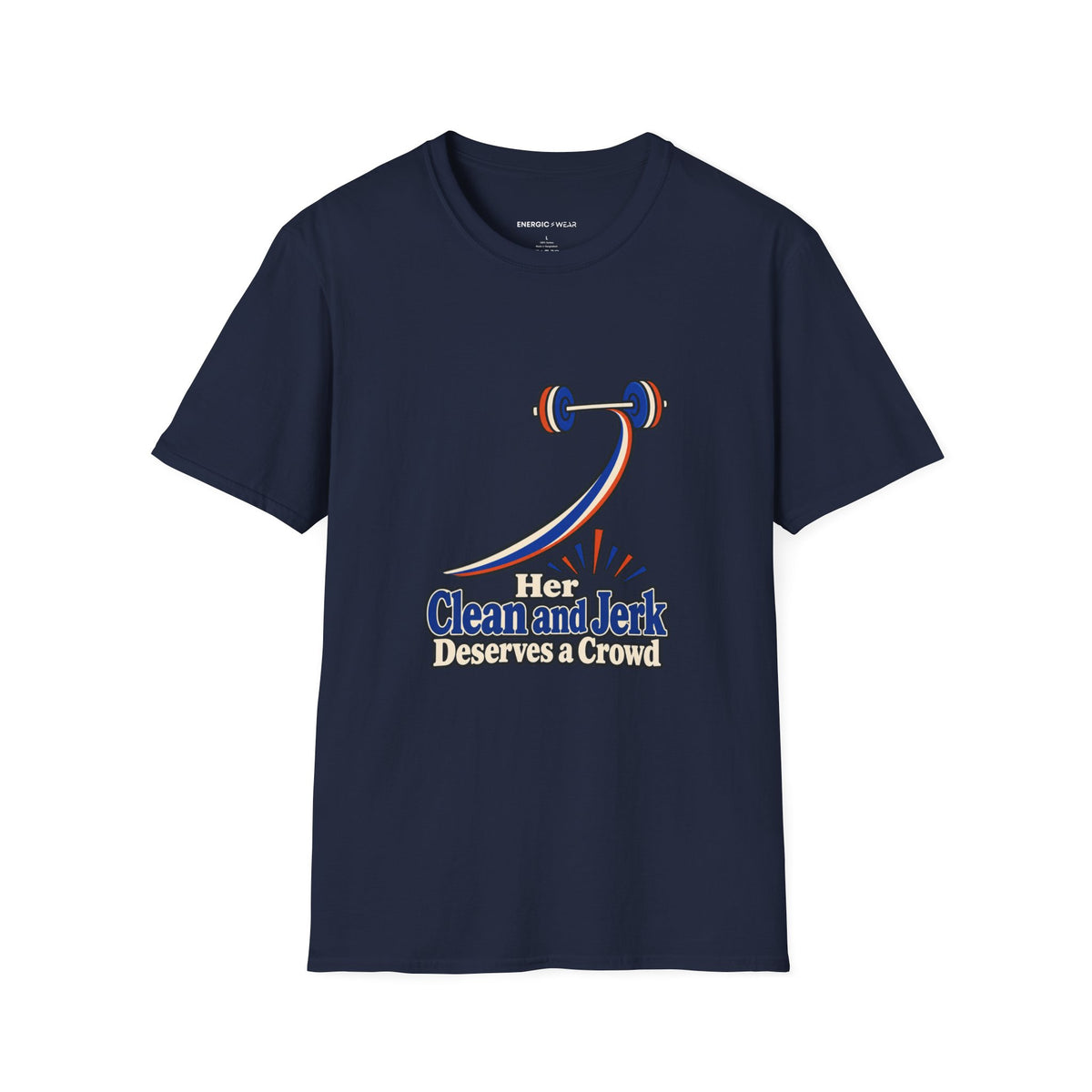 Graphic fitness T-shirt featuring the "Her Clean and Jerk Deserves a Crowd" design.