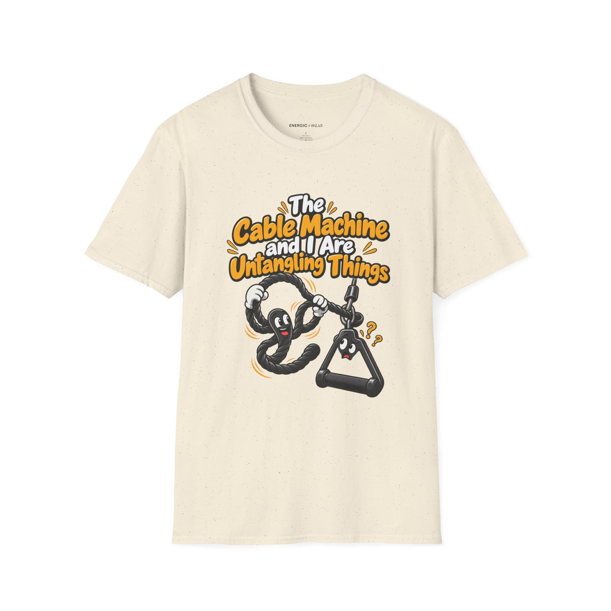 Graphic fitness T-shirt featuring the "The Cable Machine and I Are Untangling Things" design.