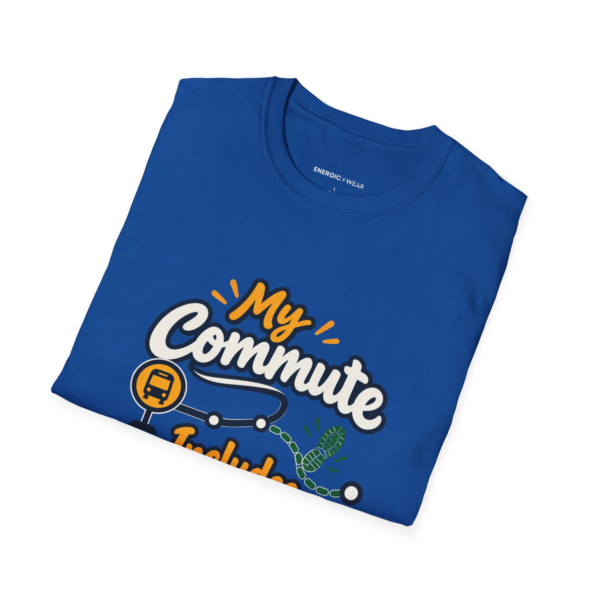 Graphic fitness T-shirt featuring the "My Commute Includes a Little Movement" design.