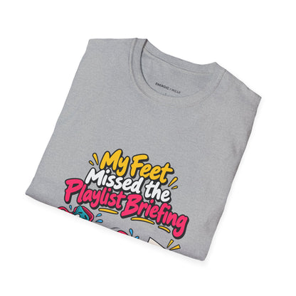 Graphic fitness T-shirt featuring the "My Feet Missed the Playlist Briefing" design.