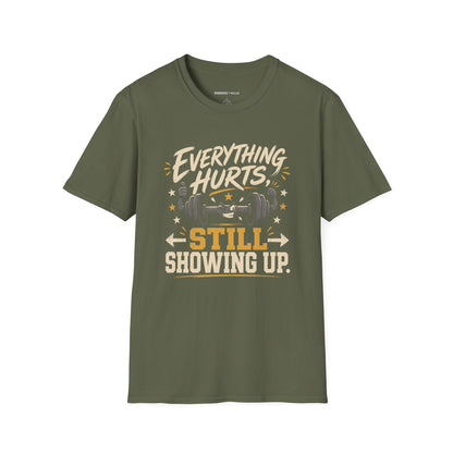 Everything Hurts, Still Showing Up T-Shirt