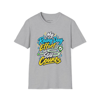 Graphic fitness T-shirt featuring the "My Rainy-Day Effort Still Counts" design.