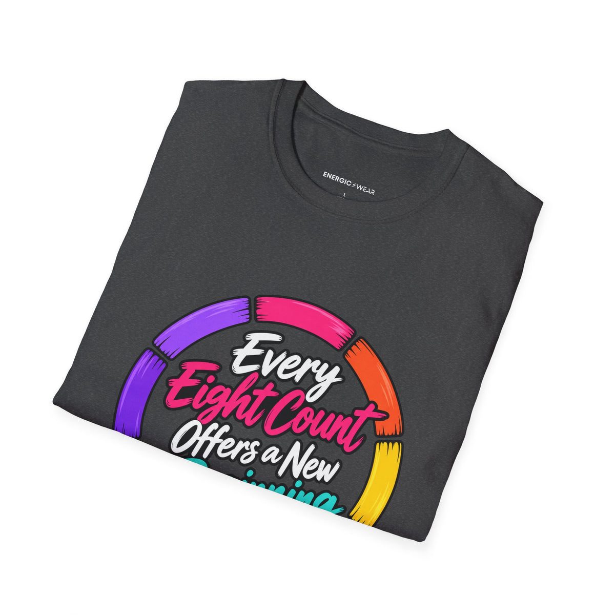 Graphic fitness T-shirt featuring the "Every Eight Count Offers a New Beginning" design.