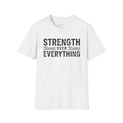 Strength Over Everything! TShirt – Motivation Tee