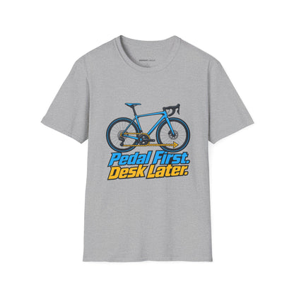 Pedal First Desk Later T-Shirt