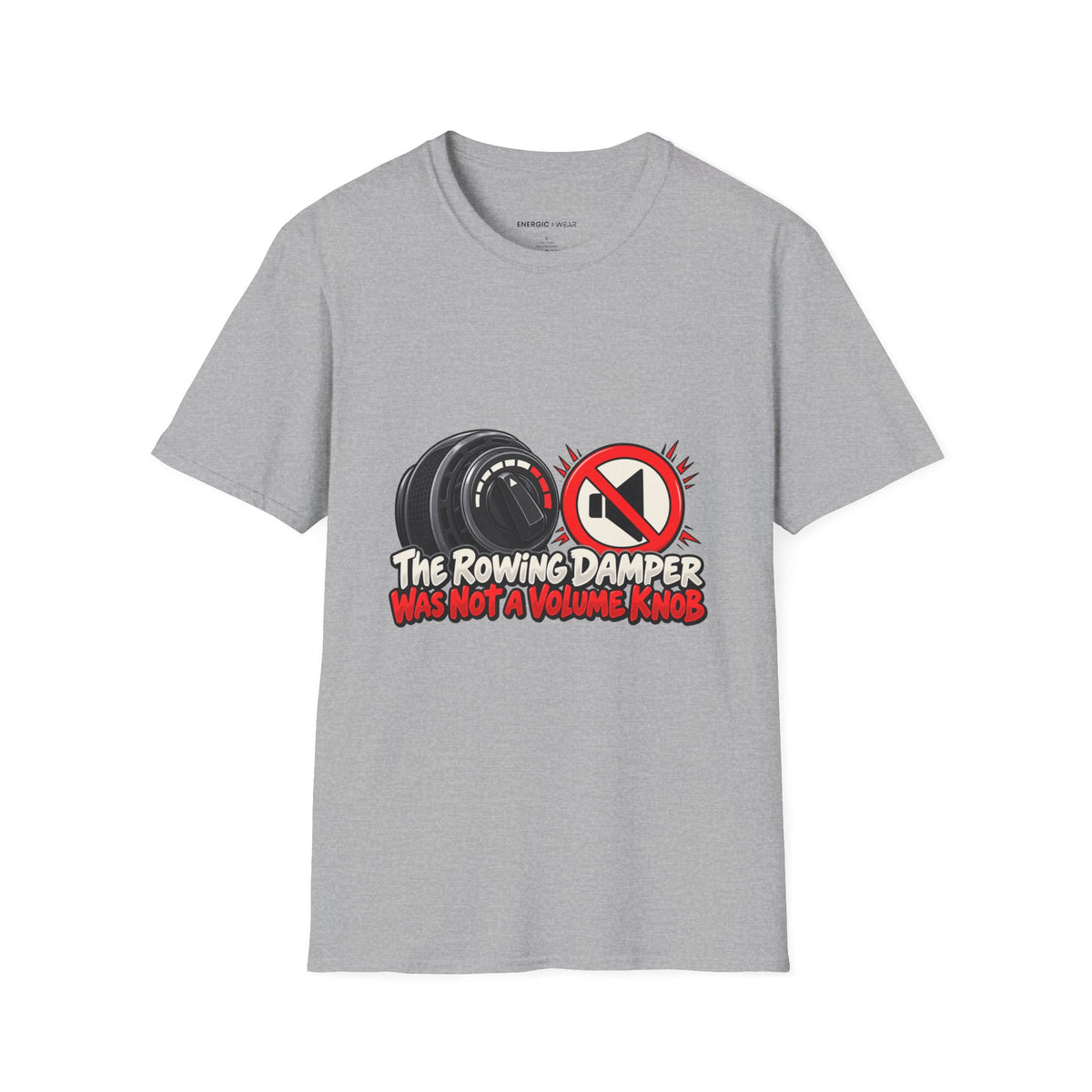 Graphic fitness T-shirt featuring the "The Rowing Damper Was Not a Volume Knob" design.