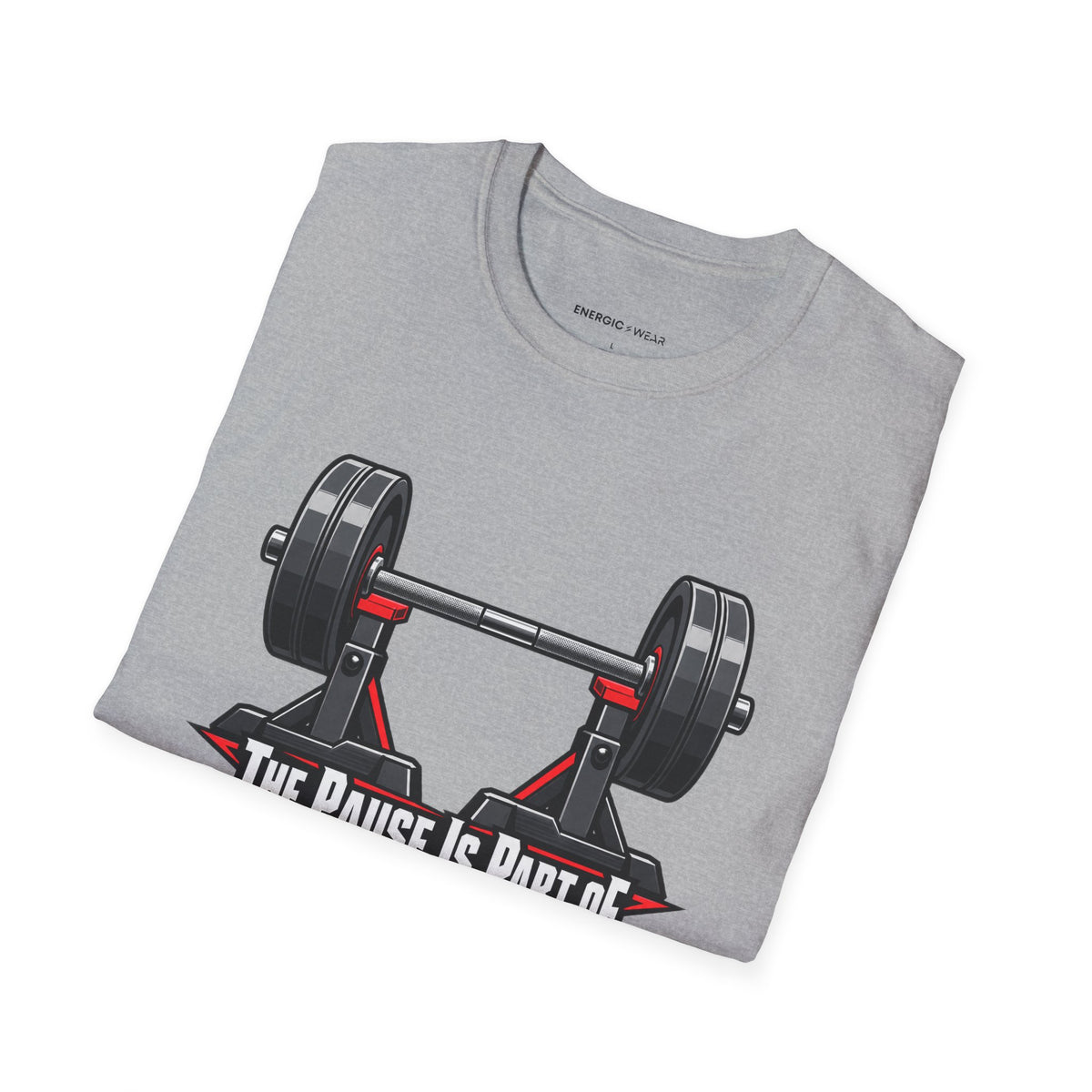 Graphic fitness T-shirt featuring the "The Pause Is Part of the Power" design.