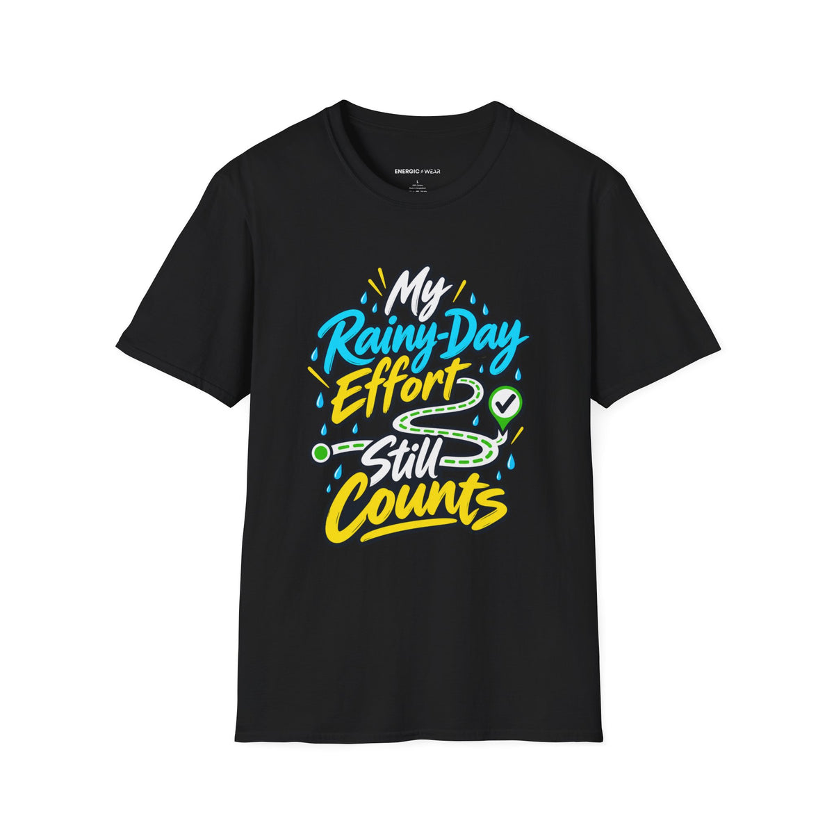 Graphic fitness T-shirt featuring the "My Rainy-Day Effort Still Counts" design.