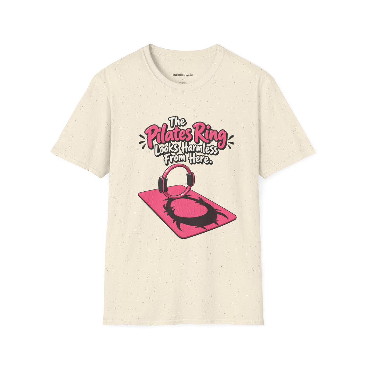 The Pilates Ring Looks Harmless From Here T-Shirt