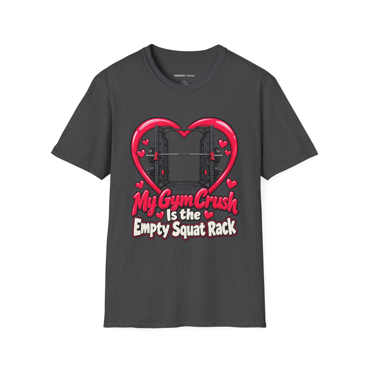 Graphic fitness T-shirt featuring the "My Gym Crush Is the Empty Squat Rack" design.