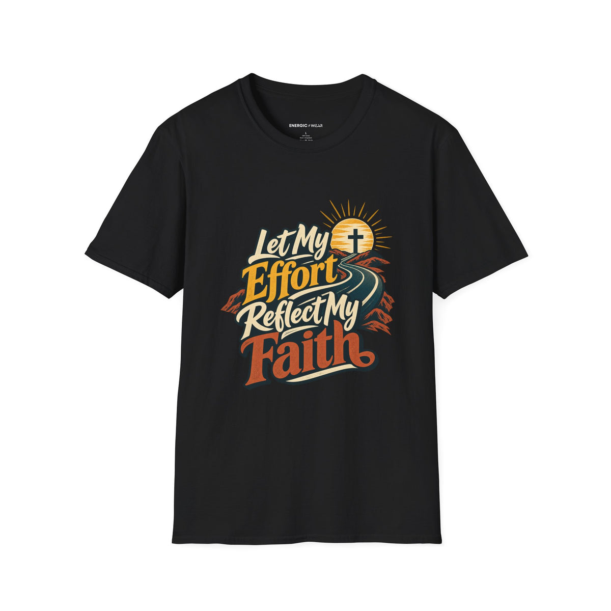 Graphic fitness T-shirt featuring the "Let My Effort Reflect My Faith" design.
