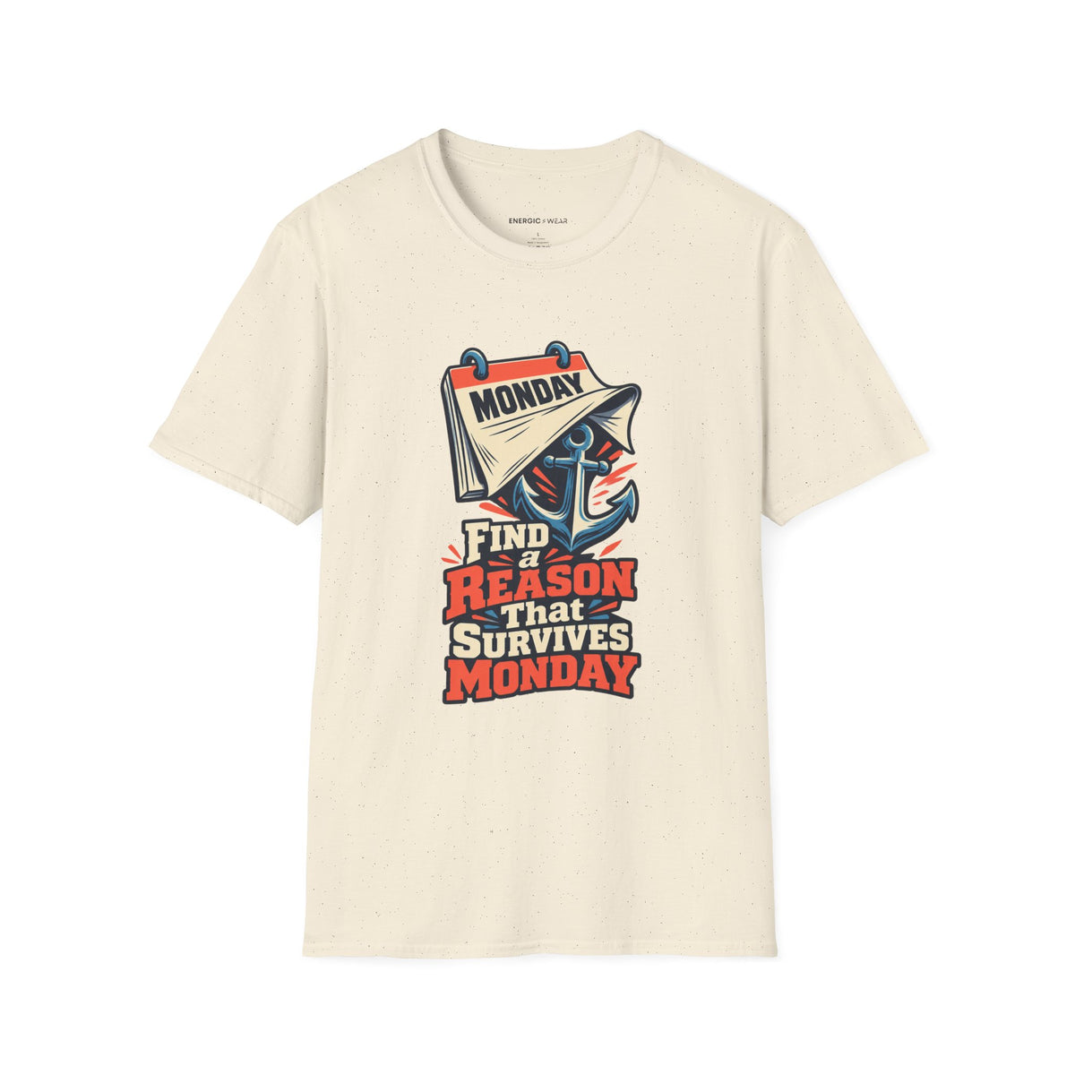 Graphic fitness T-shirt featuring the "Find a Reason That Survives Monday" design.