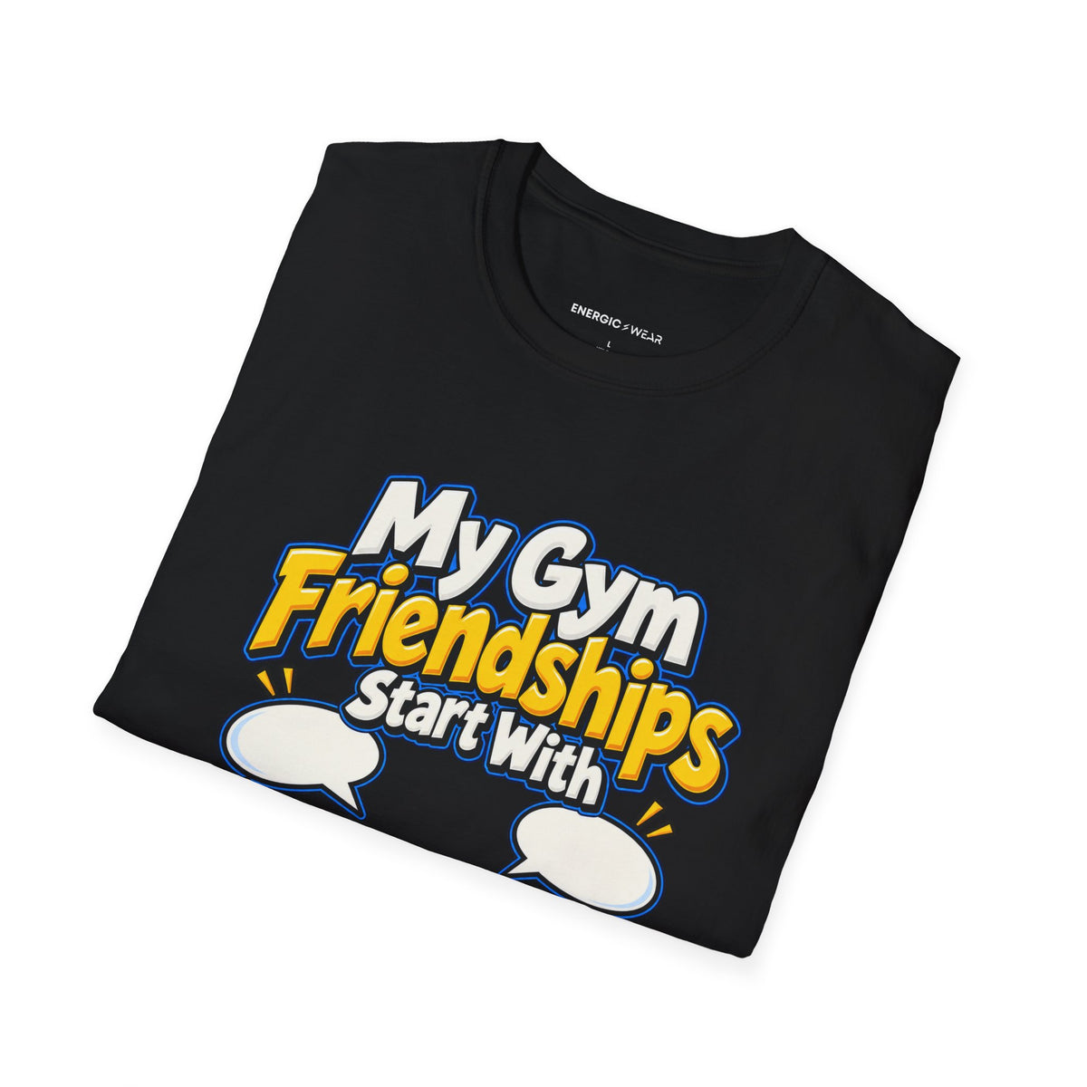 Graphic fitness T-shirt featuring the "My Gym Friendships Start With Are You Using This" design.
