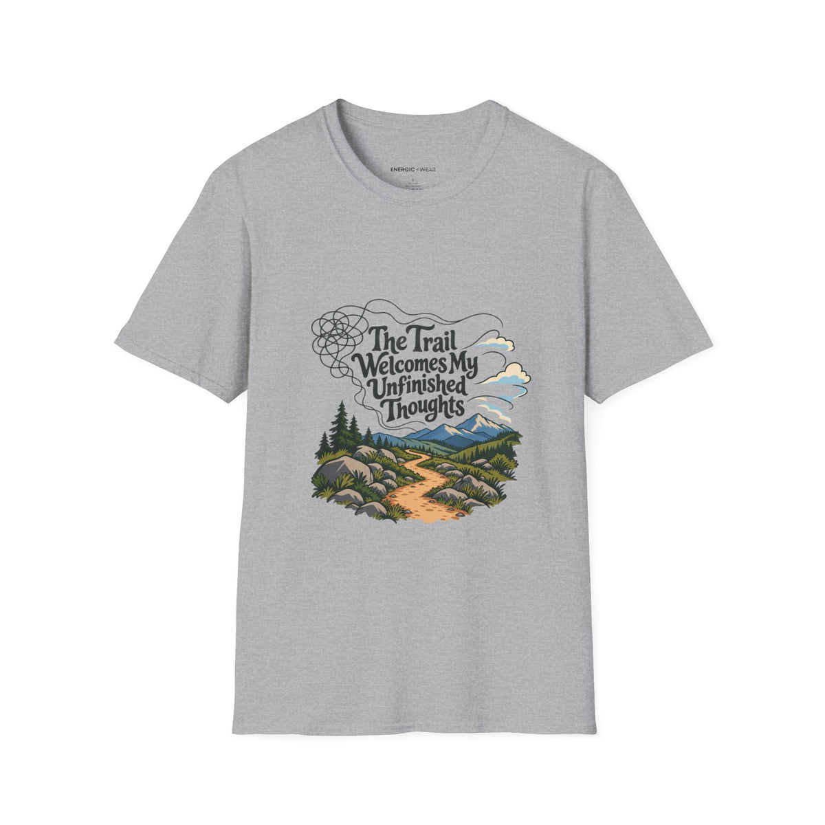 Graphic fitness T-shirt featuring the "The Trail Welcomes My Unfinished Thoughts" design.